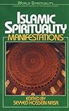 Islamic Spirituality II: Manifestations