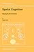 Spatial Cognition: Geographic Environments (GeoJournal Library, 39)