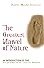 The Greatest Marvel of Nature: An Introduction to the Philosophy of the Human Person