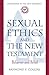 Sexual Ethics and the New Testament: Behavior and Belief (Companions to the New Testament)
