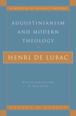 Augustinianism and Modern Theology (Milestones in Catholic Theology)
