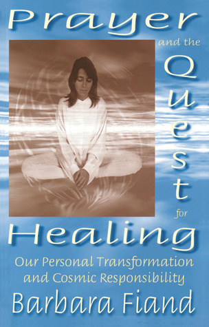 Prayer and the Quest for Healing: Our Personal Transformation and Cosmic Responsibility