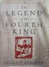 The Legend of the Fourth King by Edzard Schaper