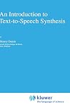 An Introduction to Text-to-Speech Synthesis (Text, Speech and Language Technology, 3) An Introduction to Text-to-Speech Synthesis (Text, Speech and Language Technology, 3)