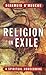 Religion in Exile: A Spiritual Homecoming