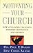 Motivating Your Church: How Any Leader Can Ignite Intrinsic Motivation and Growth