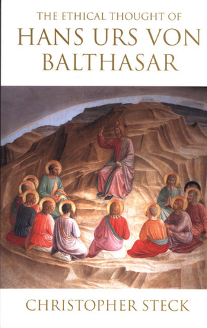 The Ethical Thought of Hans Urs von Balthasar (Paperback)