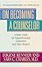 On Becoming a Counselor: A Basic Guide for Nonprofessional Counselors and Other Helpers