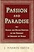 Passion and Paradise by J. Warren Smith