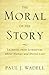 The Moral of the Story by Paul J. Wadell