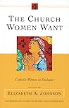 The Church Women Want: Catholic Women in Dialogue The Church Women Want: Catholic Women in Dialogue
