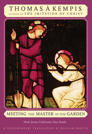 Meeting the Master in the Garden: How Jesus Cultivates Our Soul