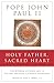 Holy Father, Sacred Heart: The Wisdom of John Paul II on the Greatest Catholic Devotion