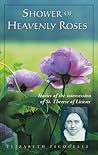 Shower of Heavenly Roses: Stories of the intercession of St. Therese of Lisieux Shower of Heavenly Roses: Stories of the intercession of St. Therese of Lisieux