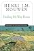 Finding My Way Home by Henri J.M. Nouwen Finding My Way Home by Henri J.M. Nouwen