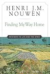 Finding My Way Home by Henri J.M. Nouwen Finding My Way Home by Henri J.M. Nouwen