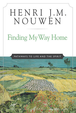 Finding My Way Home: Pathways to Life and the Spirit (Paperback)