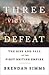 Three Victories and a Defeat: The Rise and Fall of the First British Empire, 1714-1783