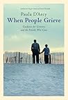 When People Grieve: The Power of Love in the Midst of Pain When People Grieve: The Power of Love in the Midst of Pain