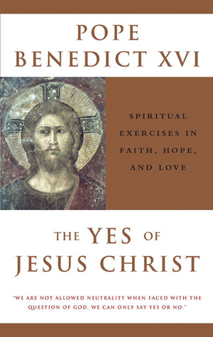 The Yes of Jesus Christ: Spiritual Exercises in Faith, Hope, and Love (Paperback)