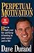 Perpetual Motivation: How t...