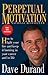 Perpetual Motivation by Dave Durand
