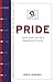 Pride: How Hospitality and Humility Overcome the First Deadly Sin