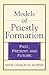 Models of Priestly Formation by Charles M. Murphy