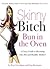 Skinny Bitch Bun in the Oven by Rory Freedman Skinny Bitch Bun in the Oven by Rory Freedman