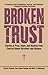 Broken Trust: Stories of Pa...