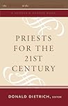 Priests for the 21st Century (The Church in the 21st Century)