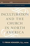 Inculturation and the Church in North America (The Church in the 21st Century)