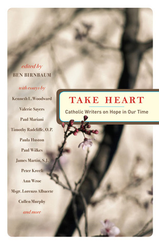 Take Heart: Catholic Writers on Hope in Our Time (Boston College Church in the 21st Century)