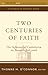 Two Centuries of Faith: The Influence of Catholicism on Boston: 1808–2008 (The Church in the 21st Century)