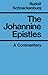 The Johannine Epistles: A Commentary