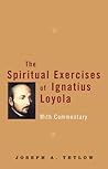 The Spiritual Exercises of Ignatius Loyola: With Commentary