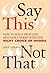 Say This, Not That: How to ...