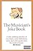 The Musicians' Joke Book
