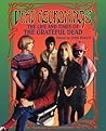 Dead Reckonings: The Life And Times Of The Grateful Dead