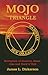 Mojo Triangle: Birthplace O...