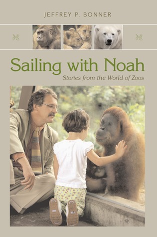Sailing With Noah: Stories from the World of Zoos (Paperback)