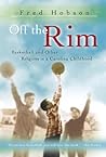 Off the Rim: Basketball and Other Religions in a Carolina Childhood (Sports and American Culture) (Volume 1)