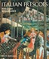 Italian Frescoes: The Early Renaissance 1400-1470