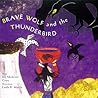 Brave Wolf and the Thunderbird: (A Tale from the Crow) (Tales of the People, 2) Brave Wolf and the Thunderbird: (A Tale from the Crow) (Tales of the People, 2)