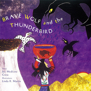 Brave Wolf and the Thunderbird: (A Tale from the Crow) (Tales of the People, 2)