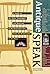 AntiqueSpeak: A Guide to the Styles, Techniques, and Materials of the Decorative Arts, from the Renaissance to Art Deco (Speak Series)