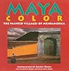 Maya Color: The Painted Villages of Mesoamerica