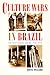 Culture Wars in Brazil: The...