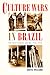 Culture Wars in Brazil by Daryle Williams