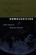 Complexities: Social Studies of Knowledge Practices